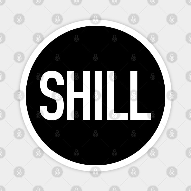 Shill Magnet by StickSicky